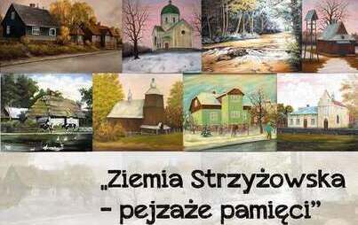 Zdjęcie do Ziemia Strzyżowska- Pejzarze pamięci. Wystawa prac lokalnych artyst&oacute;w.