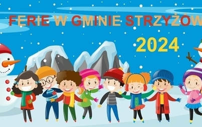 Zdjęcie do Ferie w Gminie Strzyż&oacute;w 2024