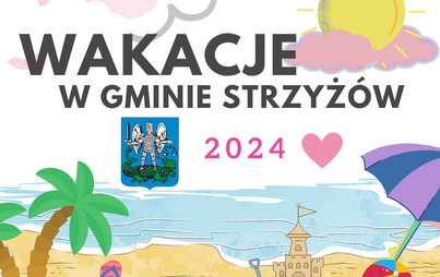 Zdjęcie do Wakacje&rsquo;2024 w Gminie Strzyż&oacute;w